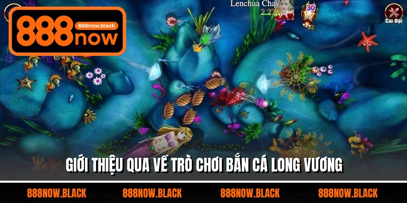 Giới thiệu qua về trò chơi bắn cá long vương