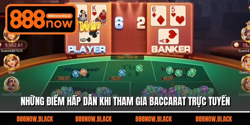 Những điểm hấp dẫn khi tham gia baccarat trực tuyến